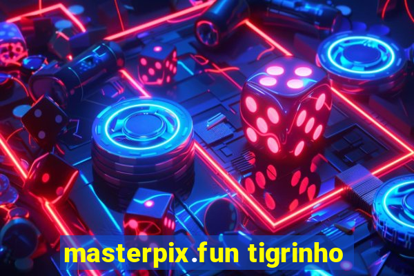 masterpix.fun tigrinho